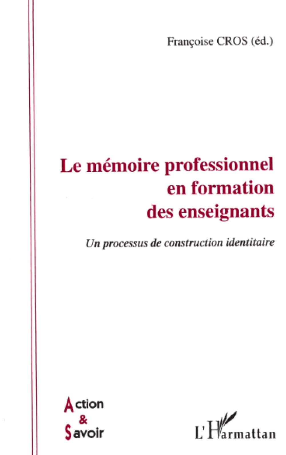 LE MÉMOIRE PROFESSIONNEL EN FORMATION DES ENSEIGNANTS: Un processus de construction identitaire book
