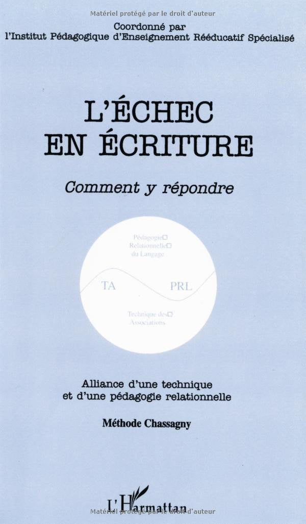 L'Echec en écriture: Comment y répondre : alliance d'une technique et d'une pédagogie relationnelle : méthode Chassagny Social Sciences