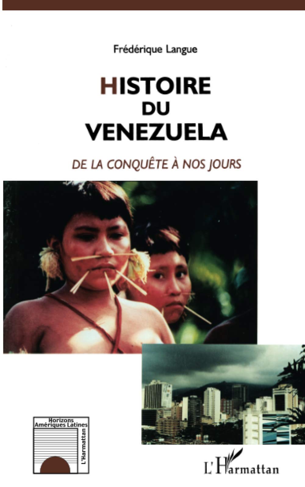 HISTOIRE DU VENEZUELA: De la conquête à nos jours book