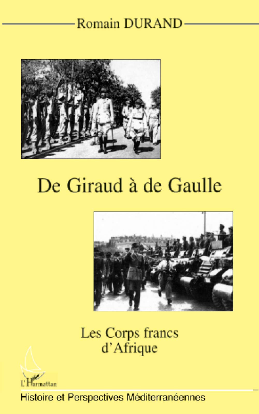 GIRAUD (DE) A DE GAULLE: Les corps francs d'Afrique Natural Sciences