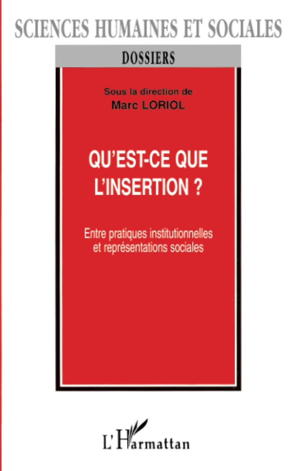QU'EST-CE QUE L'INSERTION ?: Entre pratiques institutionnelles et représentations sociales book