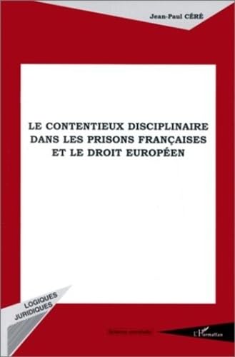 Le contentieux disciplinaire dans les prisons françaises et le droit européen Law