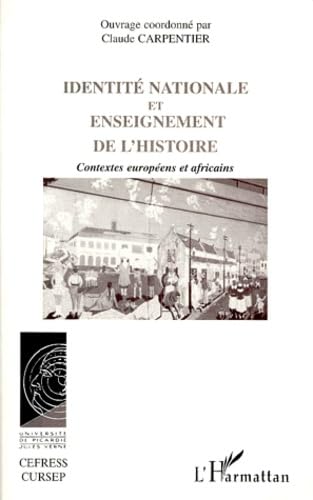 Identité nationale et enseignement de l'histoire: Contextes européens et africains. Programme franco - sud-africain de coopération book