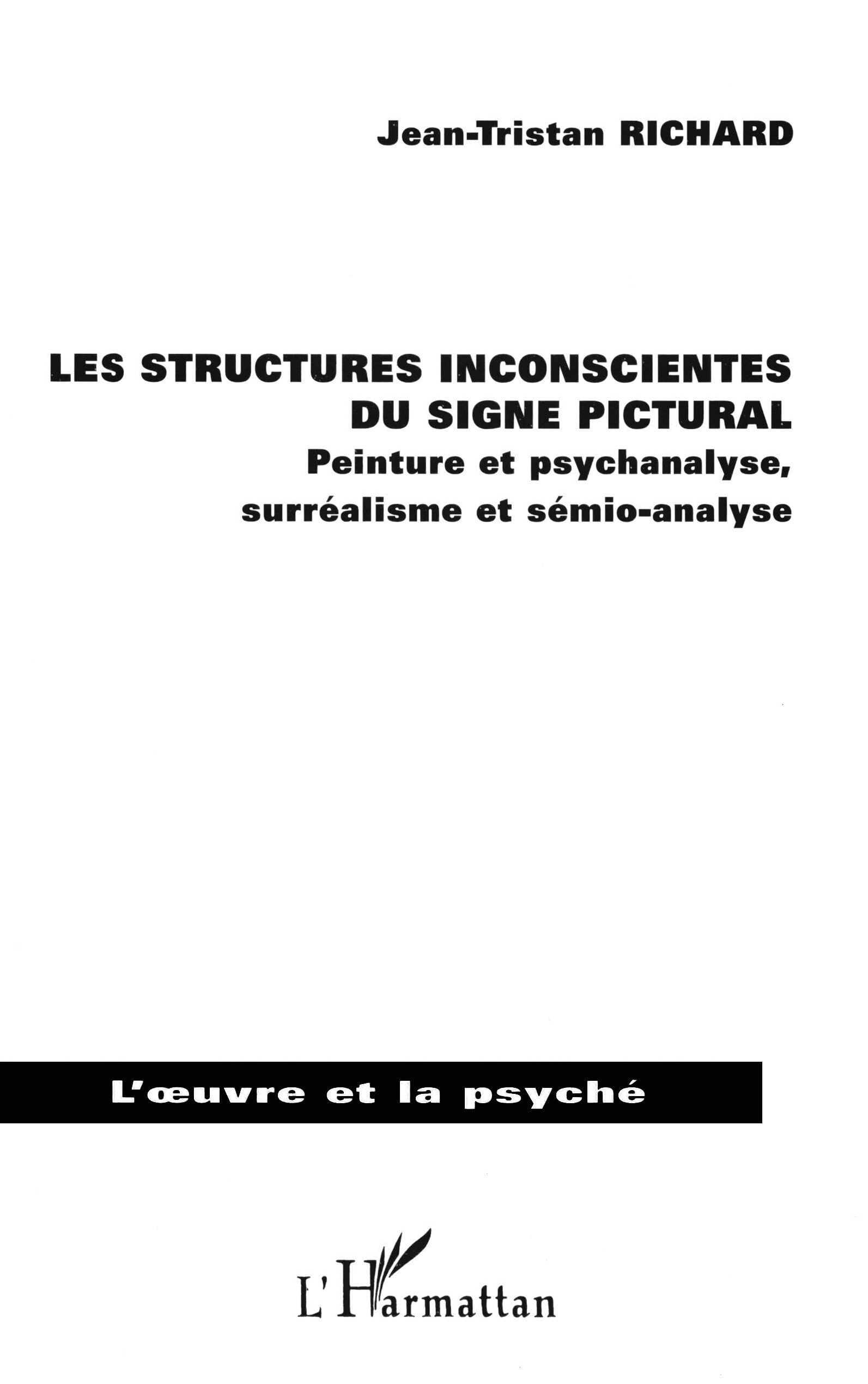 Les structures inconscientes du signe pictural: Peinture et psychanalyse, surréalisme et sémio-analyse book
