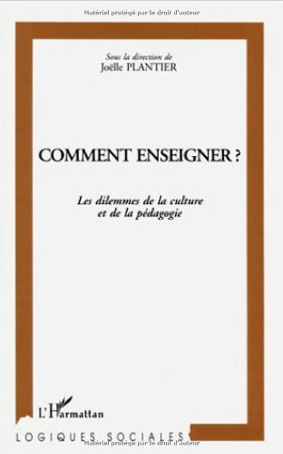 Comment enseigner?: Les dilemmes de la culture et de la pédagogie book