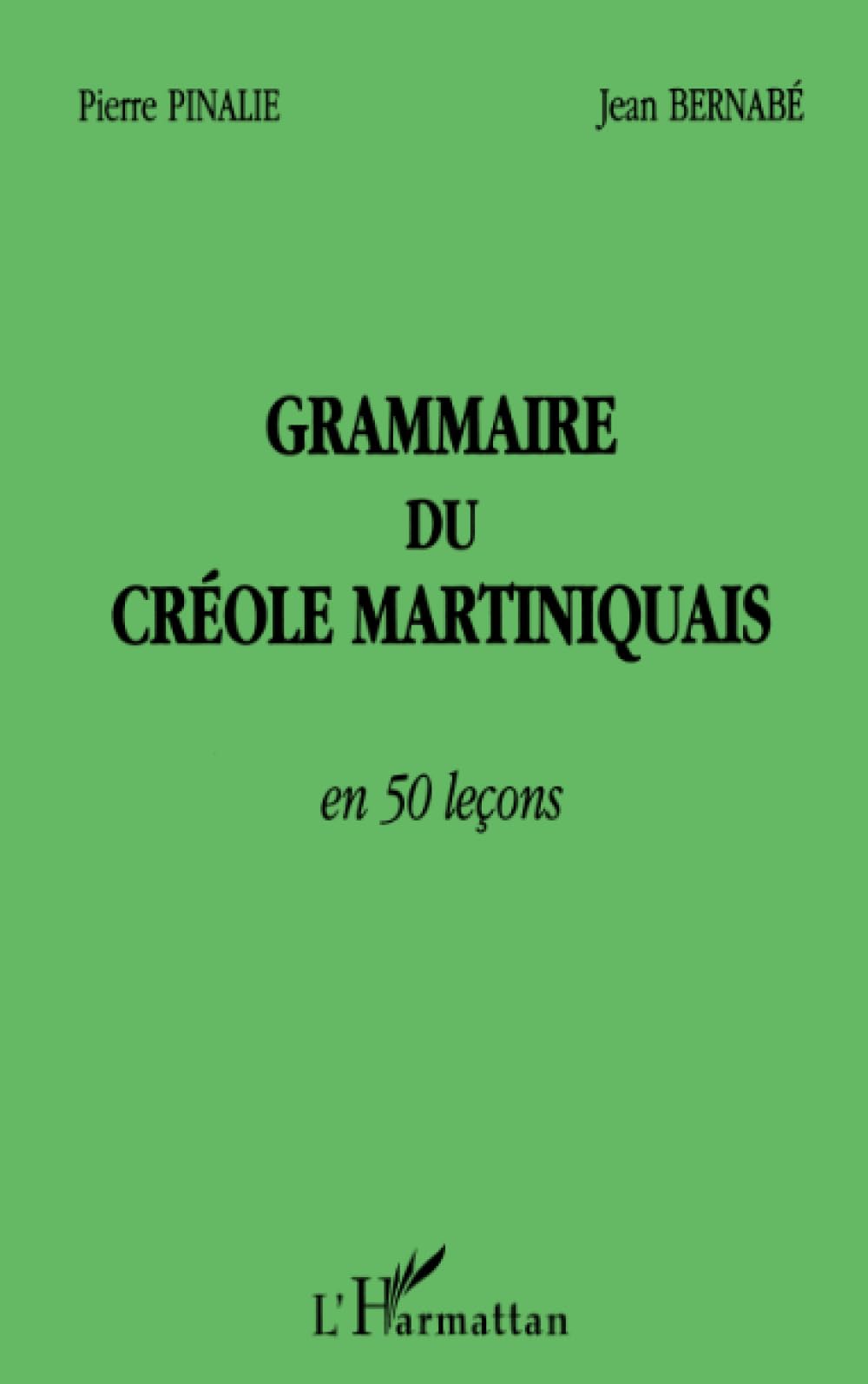 GRAMMAIRE DU CRÉOLE MARTINIQUAIS EN 50 LEÇONS Foreign Languages ​​& Dictionaries