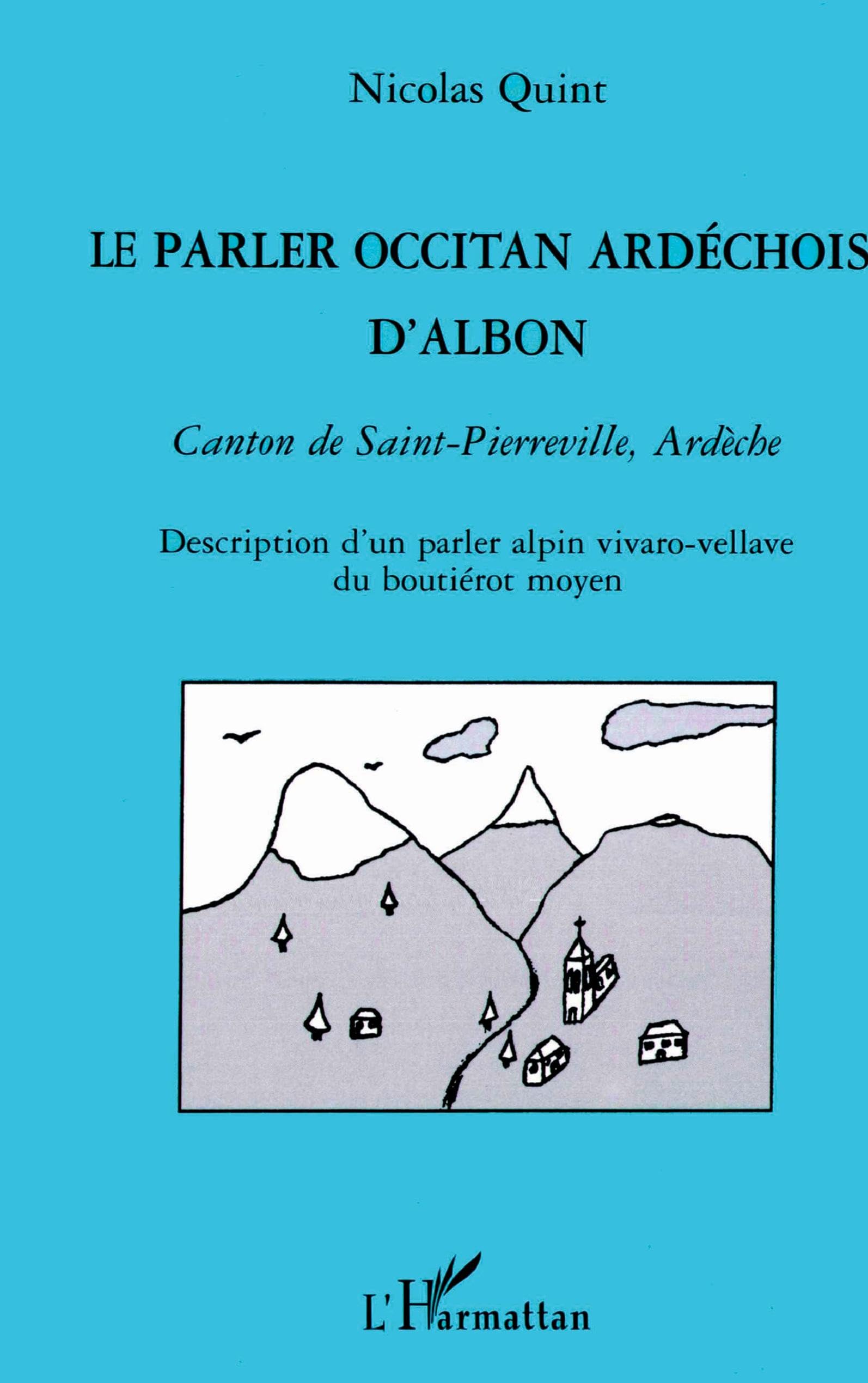 Le parler occitan ardéchois d'Albon, canton de Saint-Pierreville, Ardèche : description d'un parler alpin vivaro-vellave book
