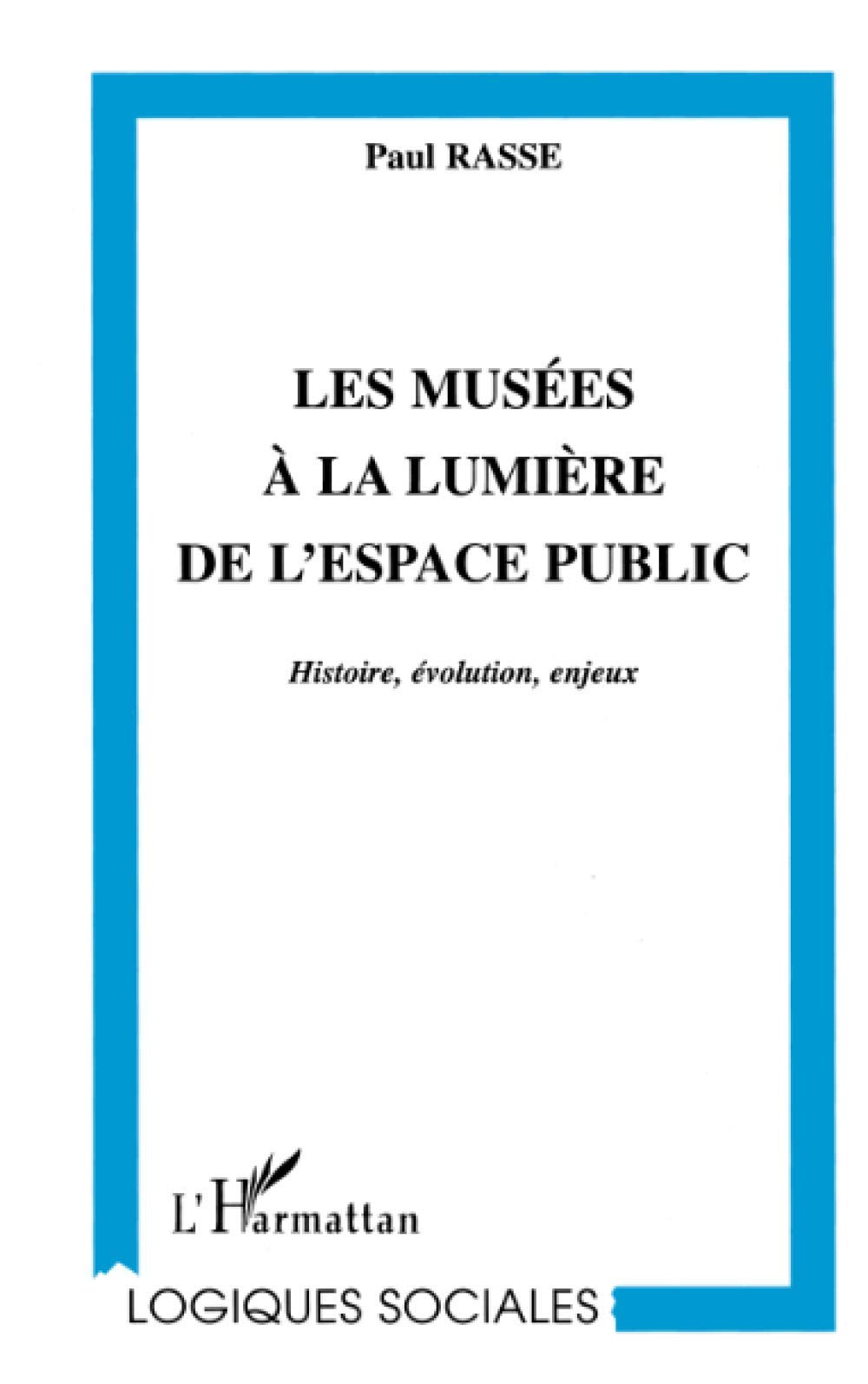 LES MUSÉES A LA LUMIÈRE DE L'ESPACE PUBLIC: Histoire, évolution, enjeux book