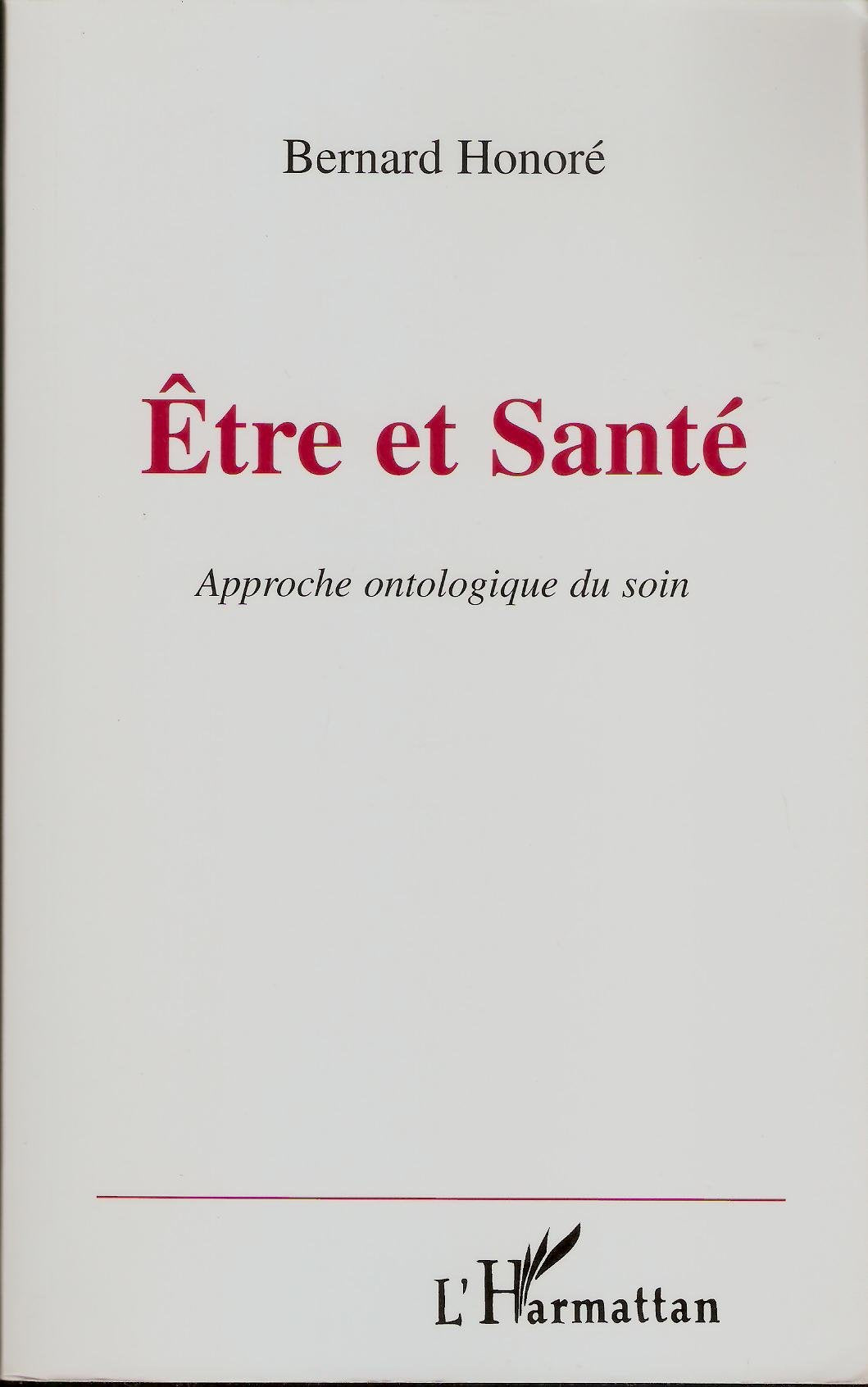 Etre et santé: Approche ontologique du soin Social Sciences