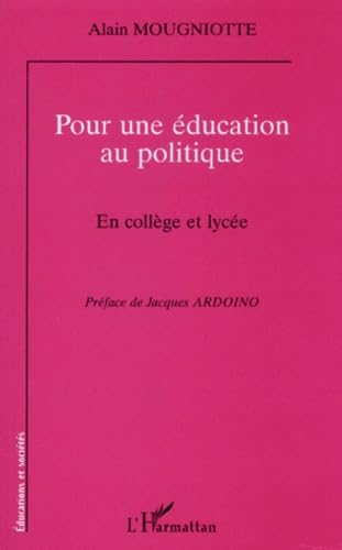 Pour une éducation au politique: En collège et lycée book