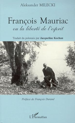 François Mauriac ou la liberté de l'esprit book