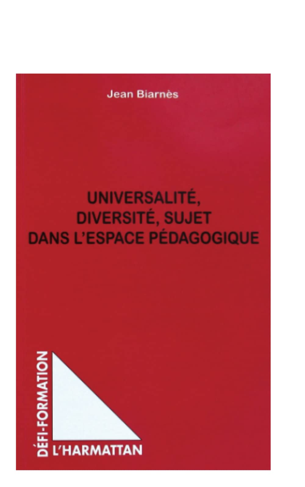 UNIVERSALITE DIVERSITE SUJET DANS L'ESPACE PEDAGOGIQUE book