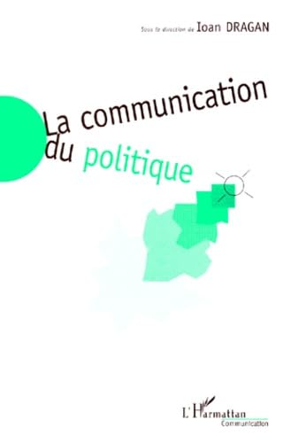 La communication du politique: Regards croisés Est-Ouest book