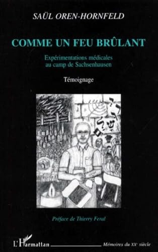 Comme un feu brûlant - Expérimentations médicales au camp de Sachsenhausen. Témoignage book