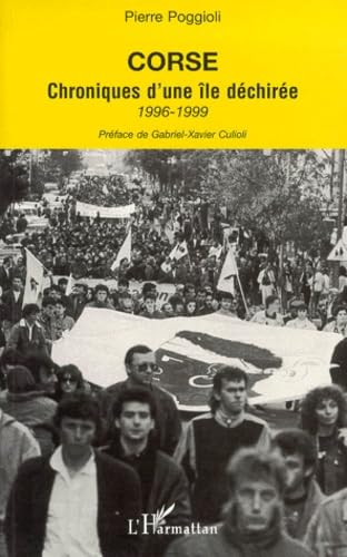 Corse, chroniques d'une île déchirée 1996-1999, préfacé par Gabriel-Xavier Culioli Social Sciences