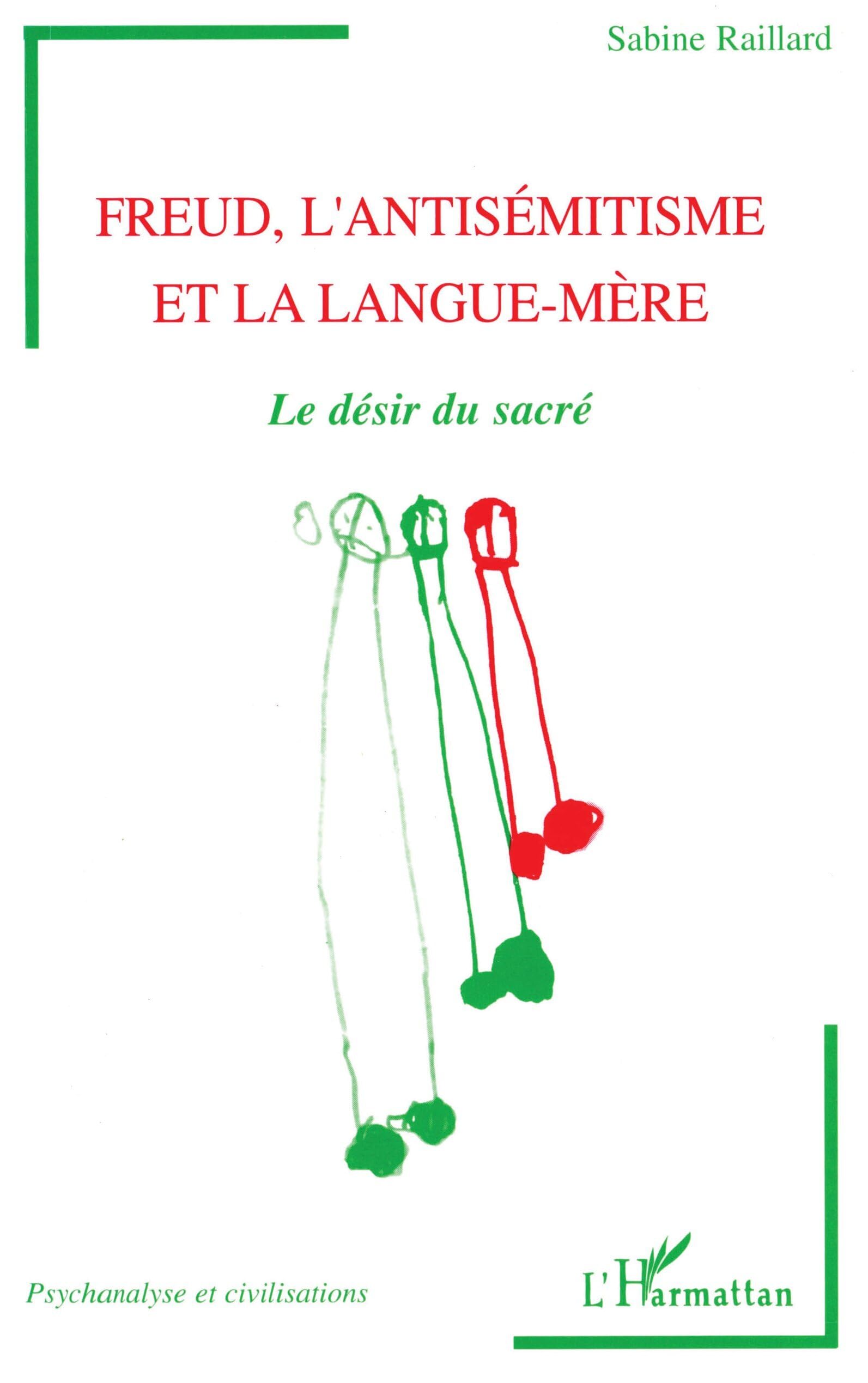 Freud, l'antisémitisme et la langue-mère: Le désir du sacré book