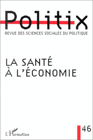 La santé à l'économie. Politix, numéro 46 book