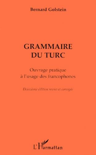 GRAMMAIRE DU TURC: Ouvrage pratique à l'usage des francophones book