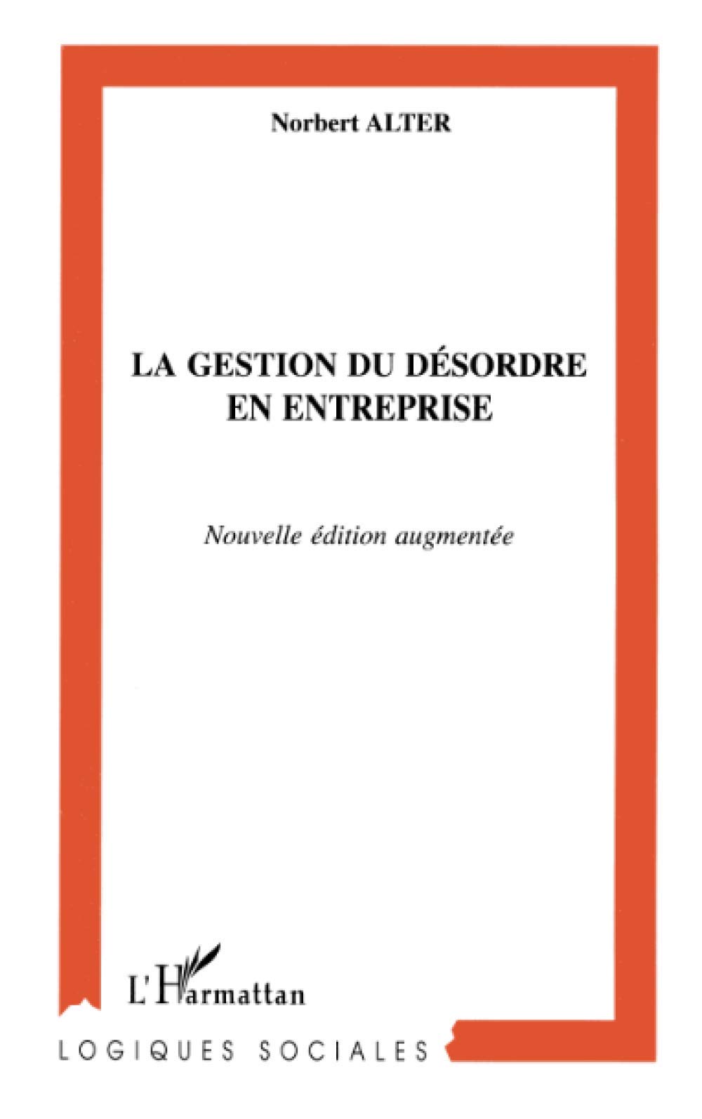 LA GESTION DU DÉSORDRE EN ENTREPRISE: Nouvelle édition augmentée Law