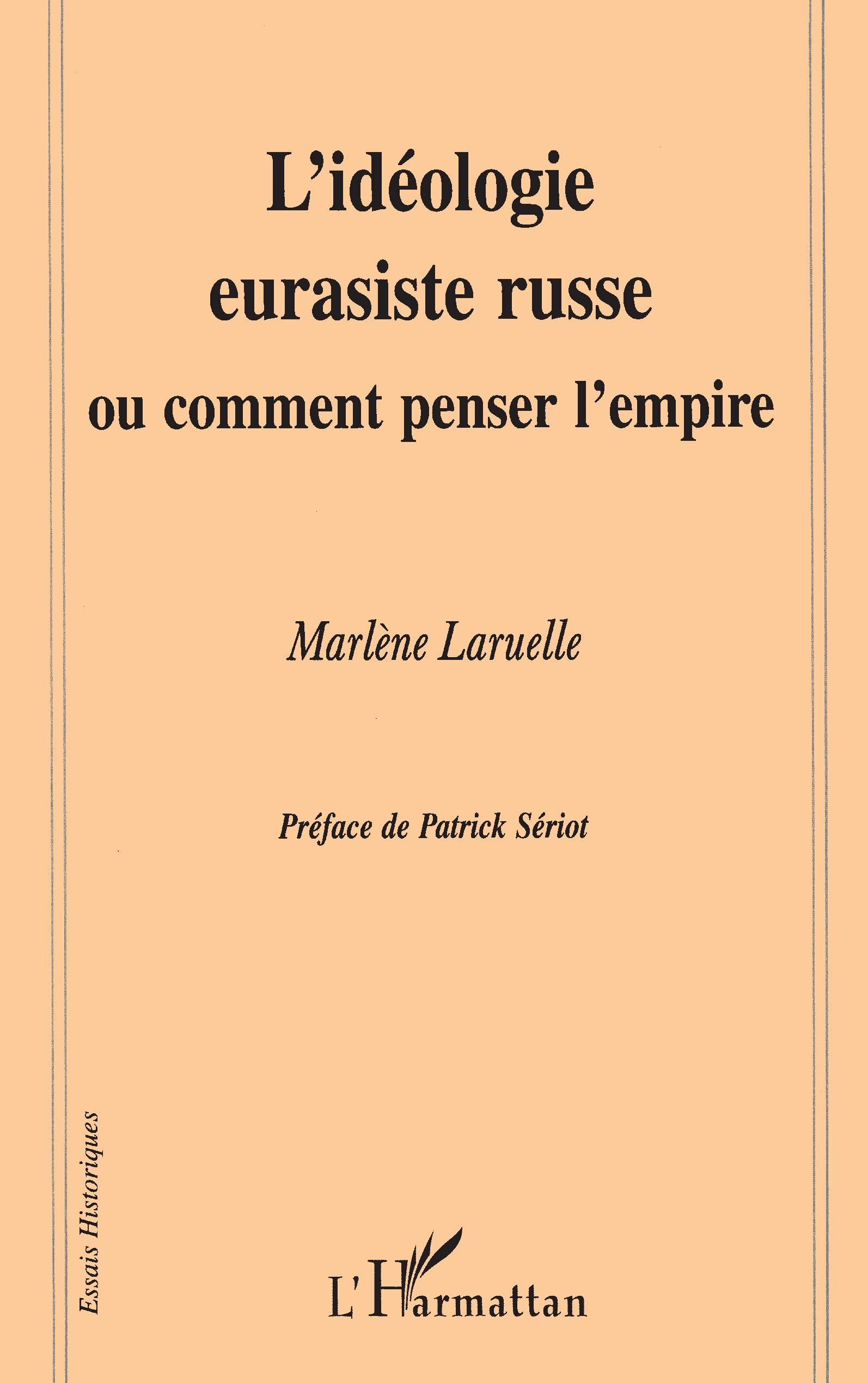 L'idéologie eurasiste russe ou comment penser l'empire, préfacé par Patrick Seriot book