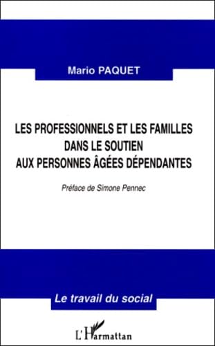 LES PROFESSIONNELS ET LES FAMILLES DANS LE SOUTIEN AUX PERSONNES AGEES DEPENDANTES Law