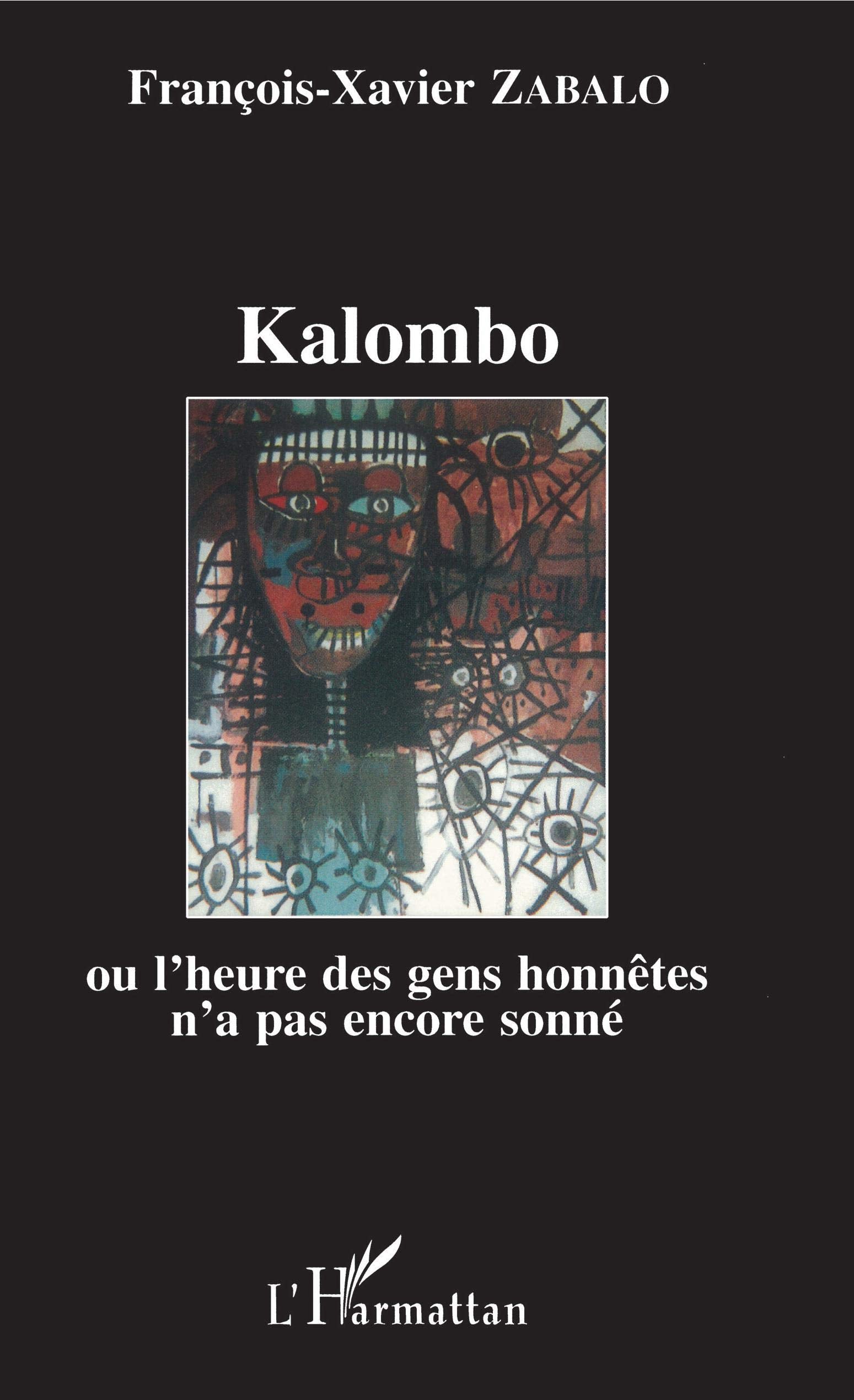 Kalombo : ou l'heure des gens honnêtes n'a pas sonné book
