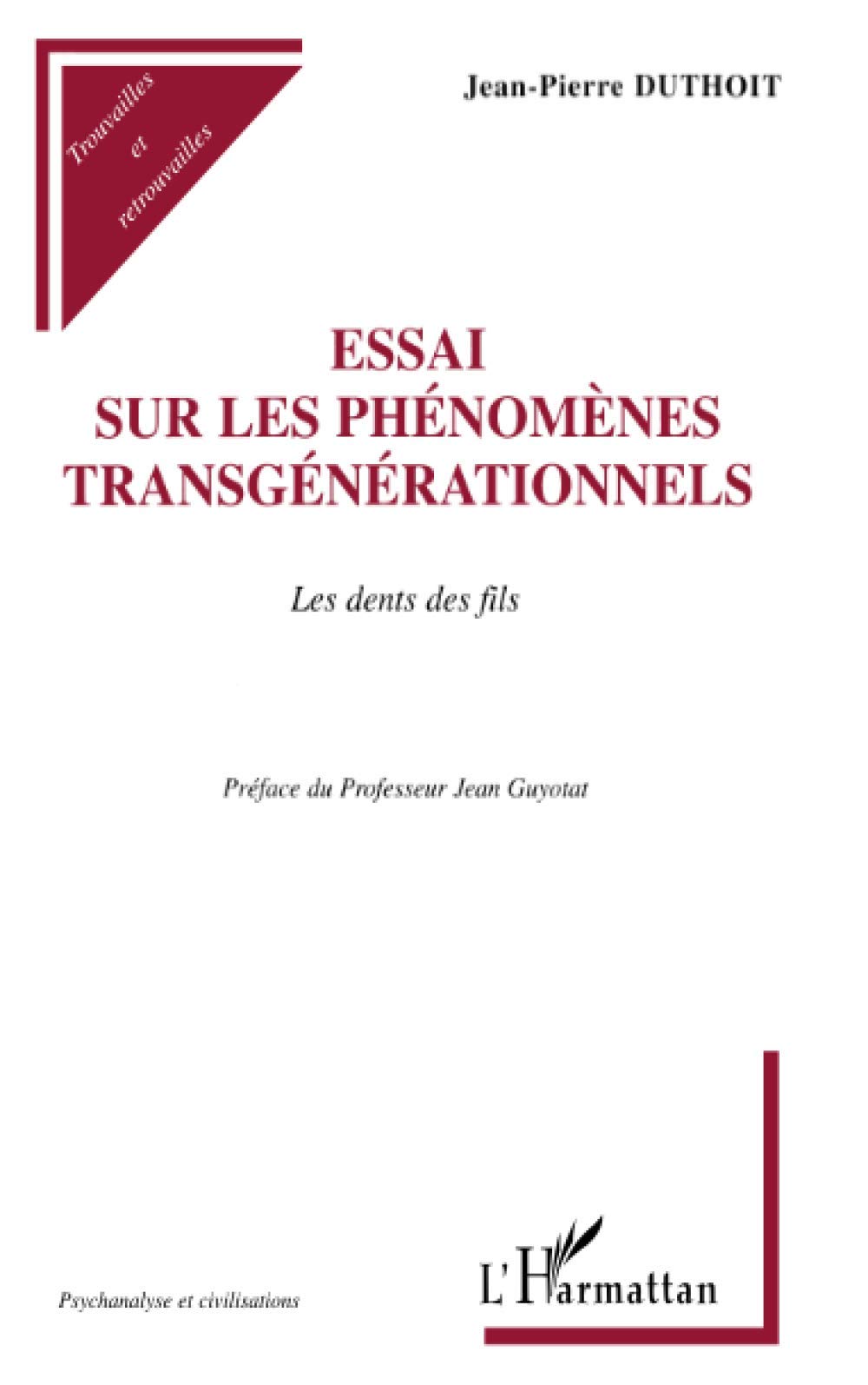 ESSAI SUR LES PHÉNOMÈNES TRANSGÉNÉRATIONNELS: Les dents des fils Psychology