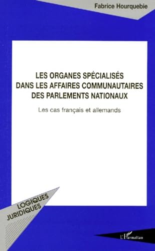 Organes spécialises dans les affaires communautaires des parlements nationaux book