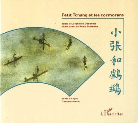 Petit Tchang et les cormorans (bilingue français-chinois). Conte: À partir de 6 ans Fairy Tales & Legends