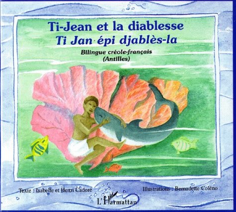 Ti-Jean et la diablesse - Ti Jan djables-la, Antilles (bilingue créole-français): À partir de 6 ans Fairy Tales & Legends