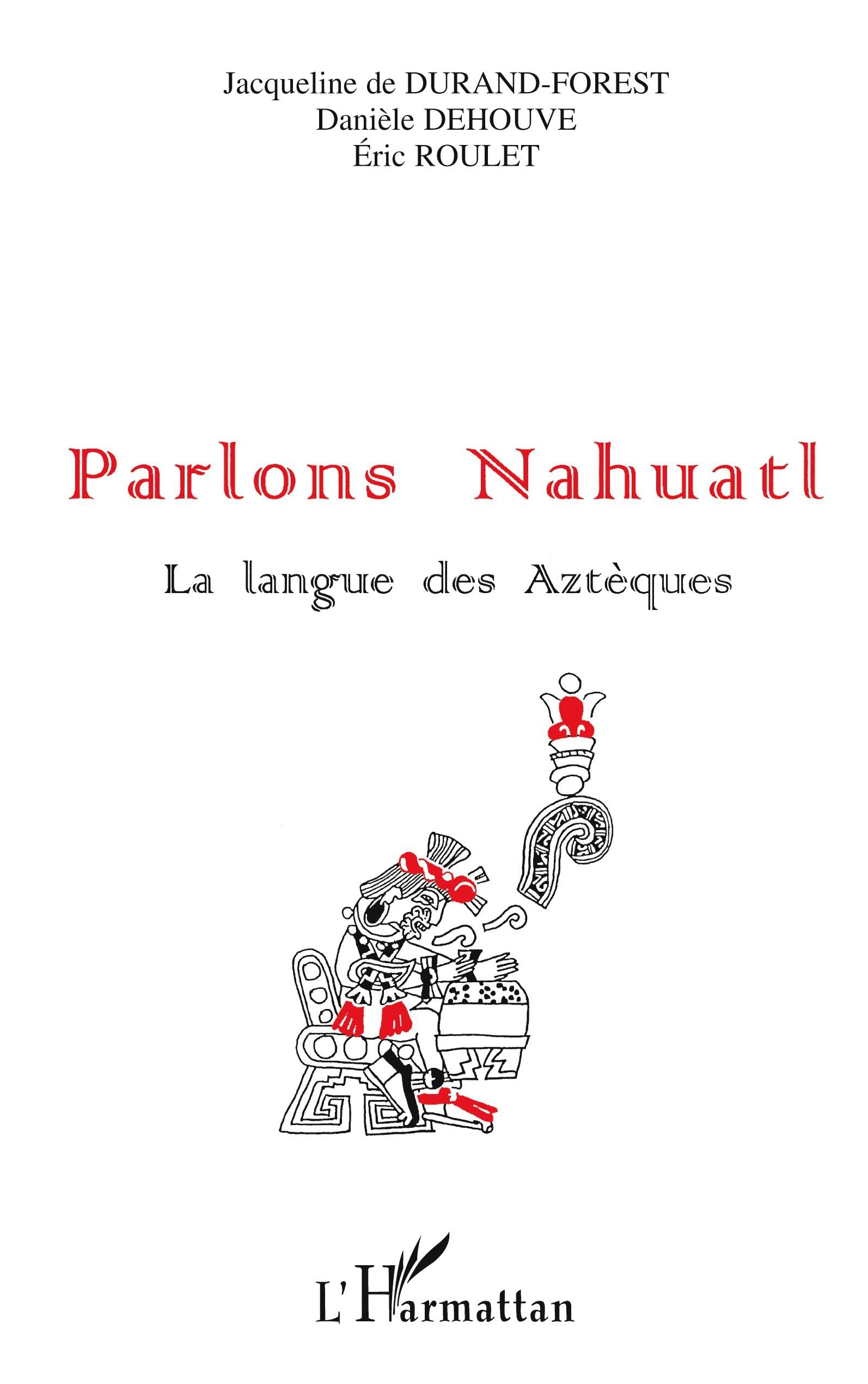PARLONS NAHUATL: La langue des Aztèques Books