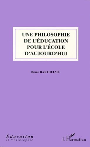 Une philosophie de l'éducation pour l'école aujourd'hui book