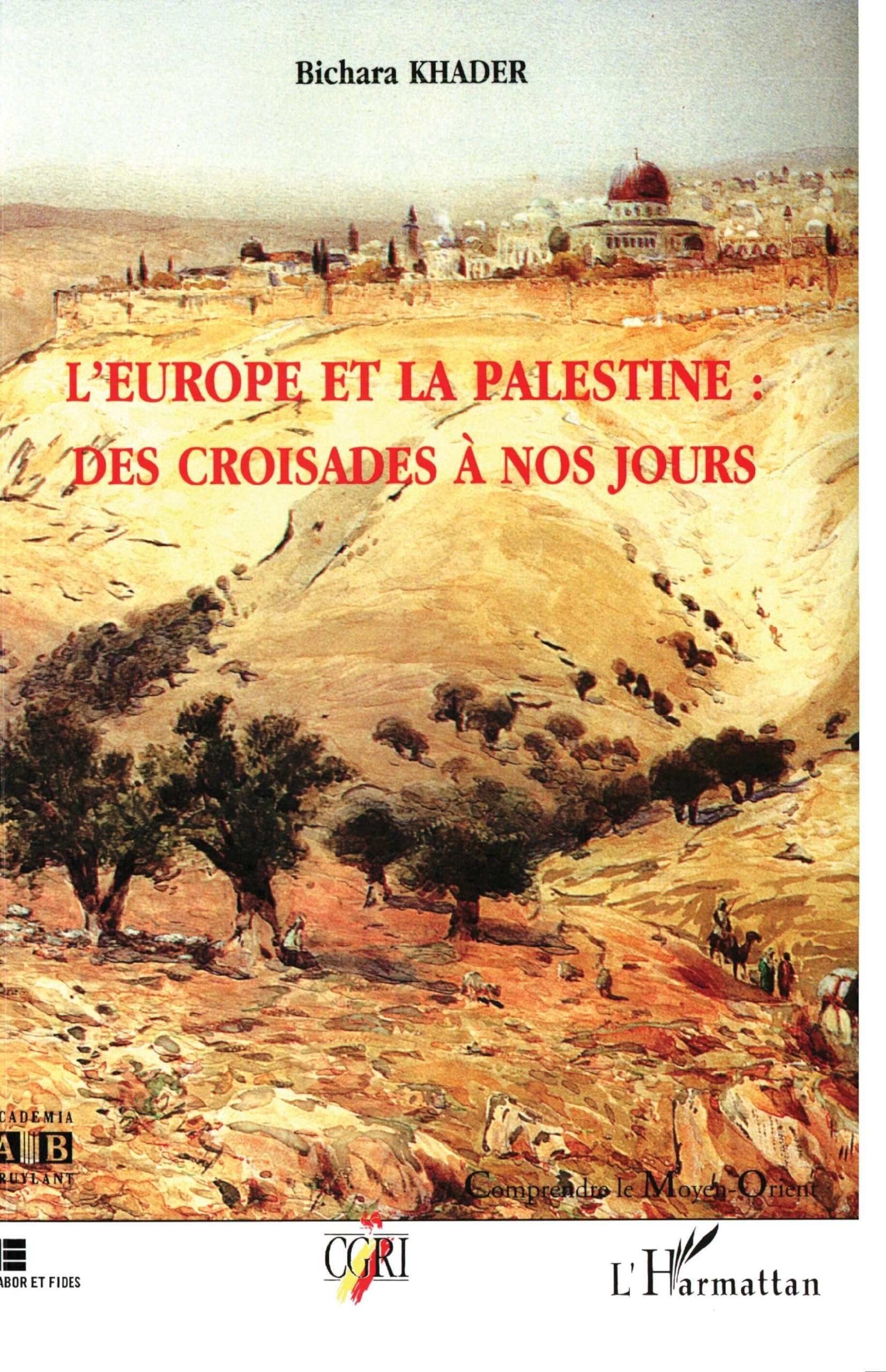 L'Europe et la Palestine : des Croisades à nos jours book