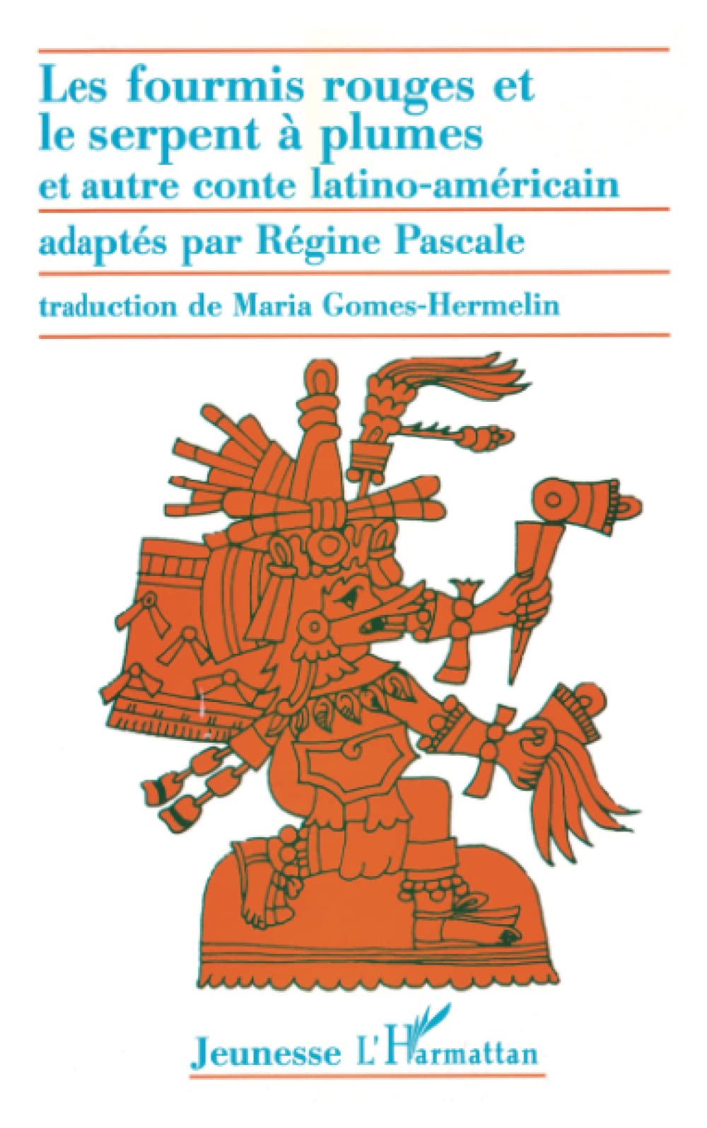 Les Fourmis Rouges et le Serpent à plumes, et autres contes latino-américains (bilingue français-espagnol) Reference Books