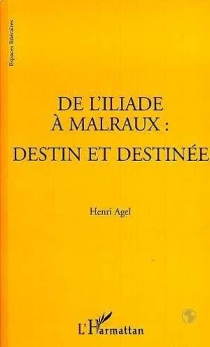 De l'Iliade à Malraux : destin et destinée Contemporary literature