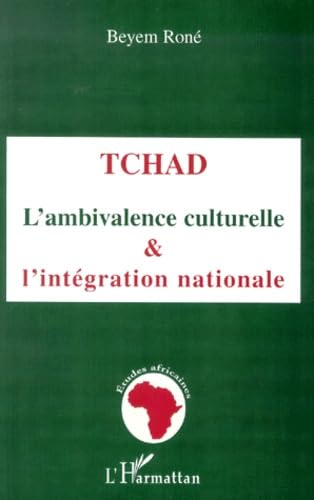 Tchad : l'ambivalence culturelle et l'intégration nationale book