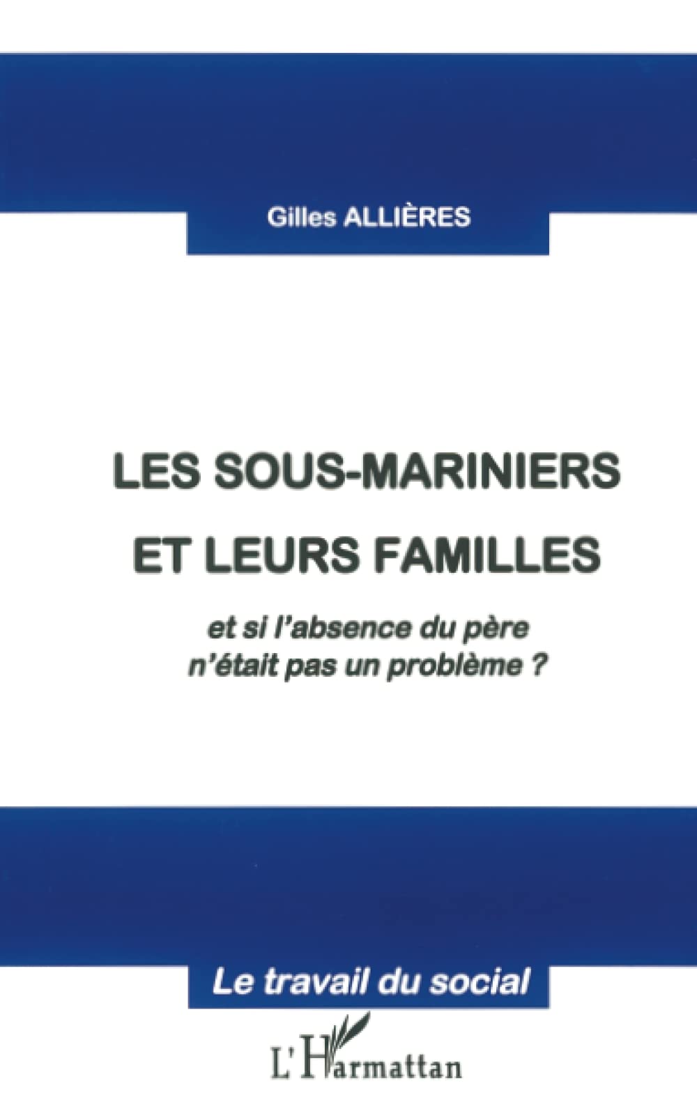 Les sous-mariniers et leurs familles : et si l'absence du père n'était pas un problème book