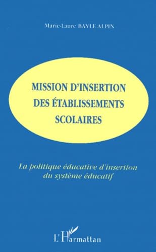 Mission d'insertion des établissements scolaires. La politique éducative d'insertion du système éducatif book