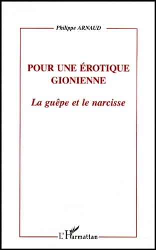 Pour une érotique gionienne : la guêpe et le narcisse book