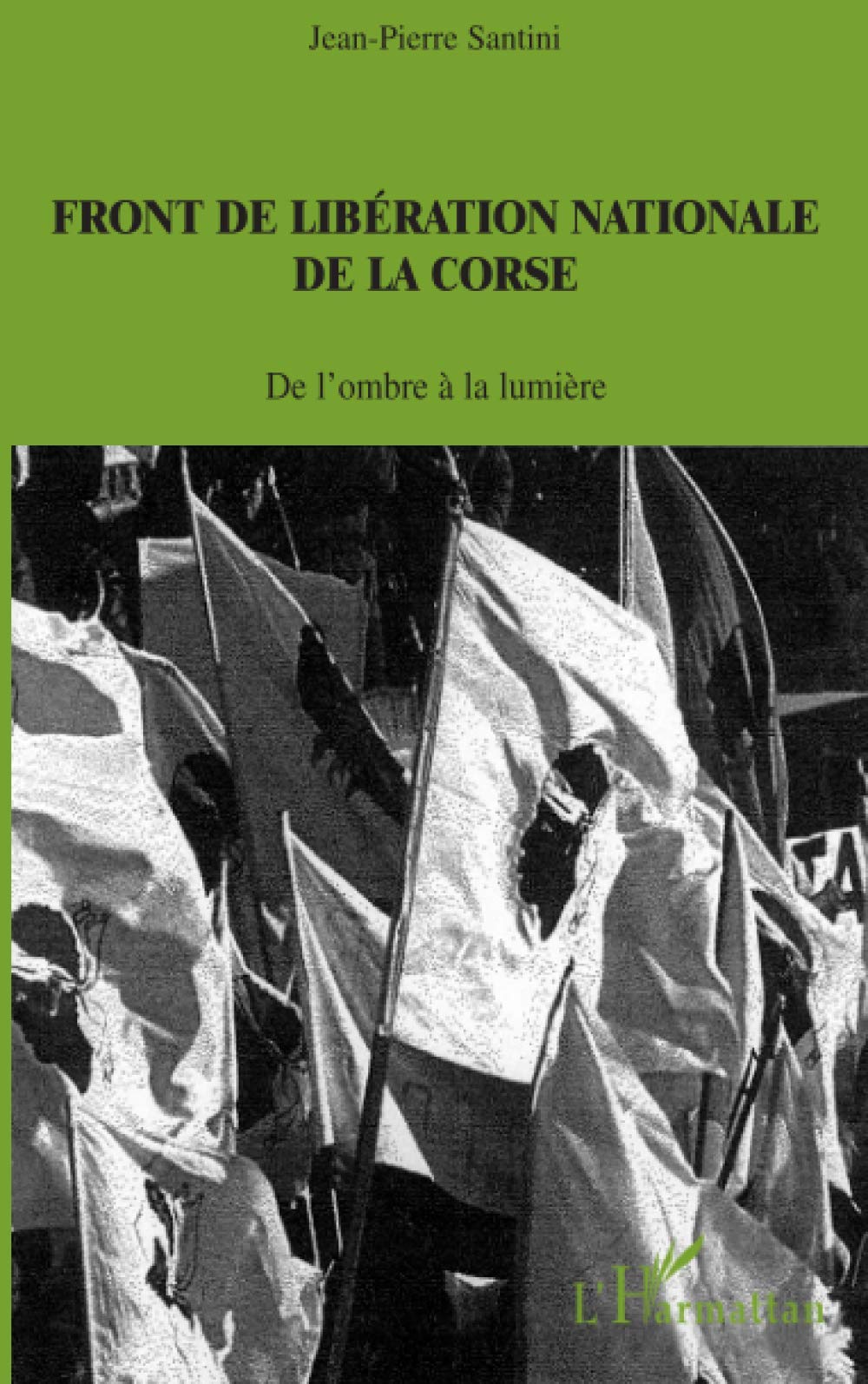 FRONT DE LIBERATION NATIONALE DE LA CORSE: De l'ombre à la lumière Law