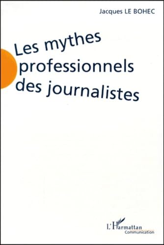 Les mythes professionnels des journalistes book