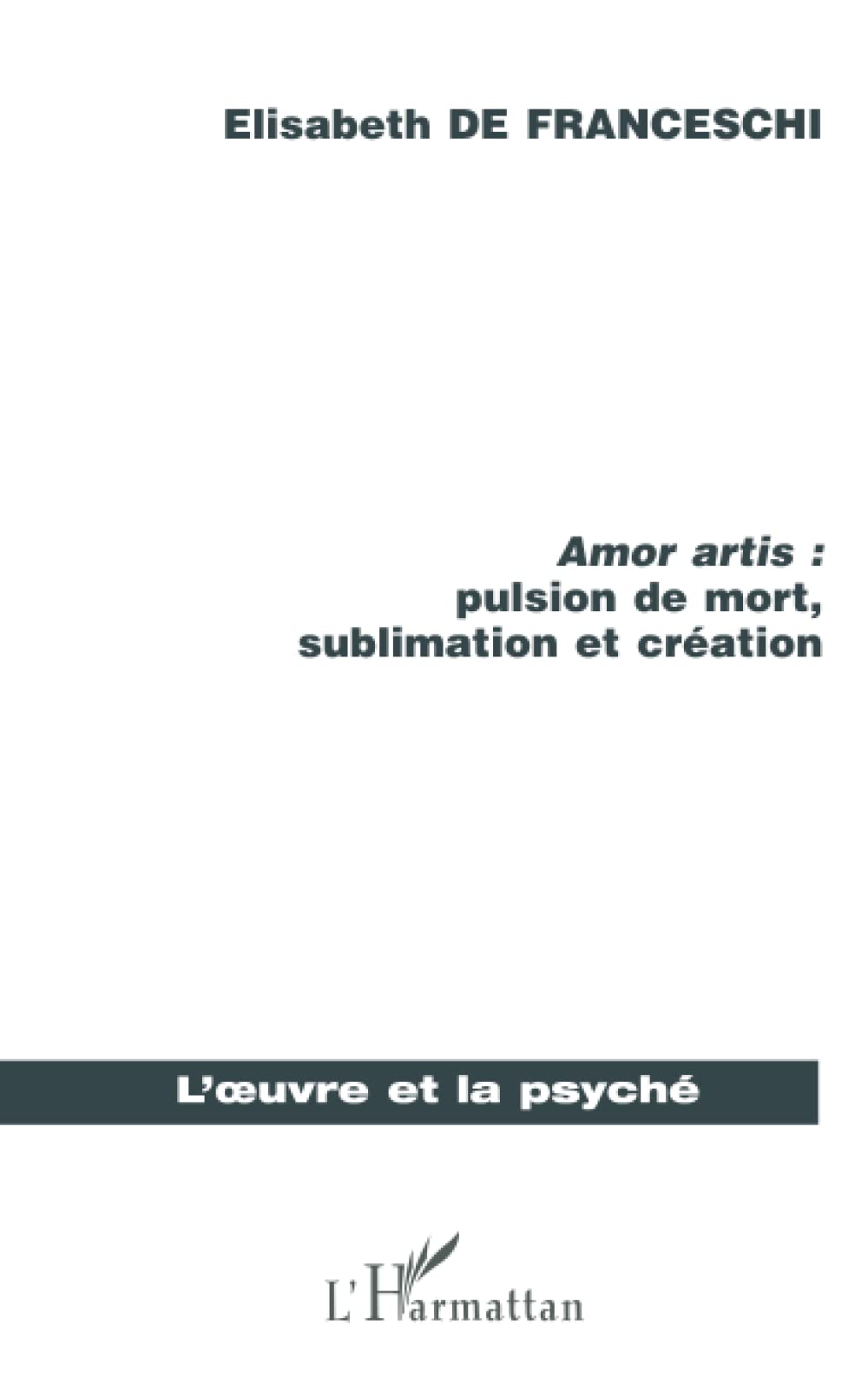 AMOR ARTIS : PULSION DE MORT, SUBLIMATON ET CREATION Law