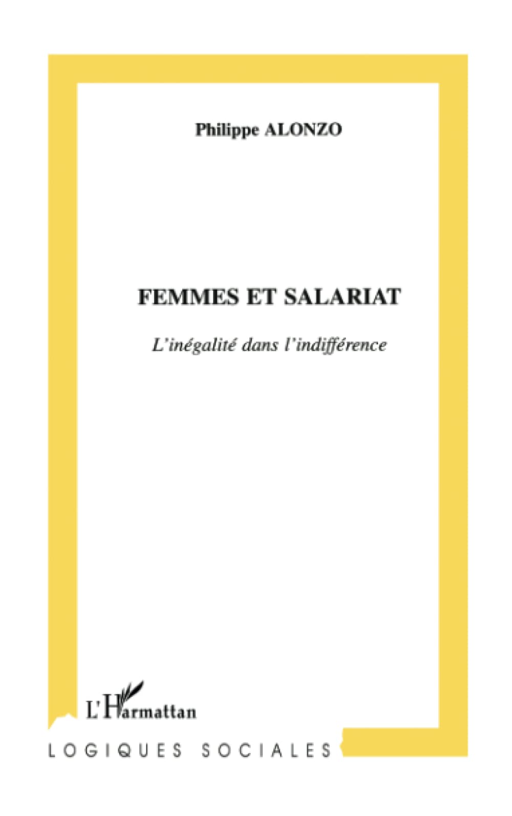 Femmes et salariat : l'inégalité dans l'indifférence book