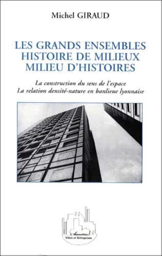 Grands ensembles histoire de milieux milieu d'histoire: Histoire de milieux, milieux, milieu d'histoire Social Sciences