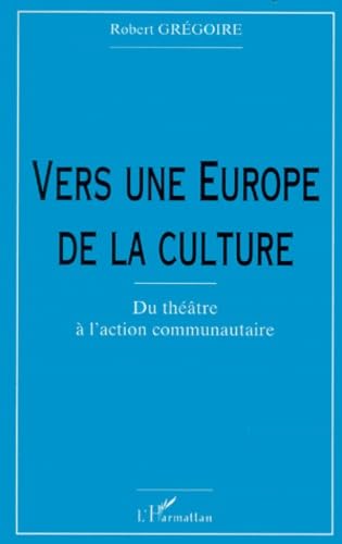 Vers une Europe de la culture : du théâtre à l'action communautaire Social Sciences