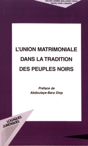 L'UNION MATRIMONIALE DANS LA TRADITION DES PEUPLES NOIRS book