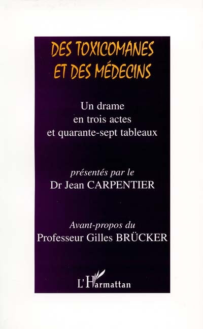 Des toxicomanes et des médecins : un drame en trois actes et quarante-sept tableaux Social Sciences Books