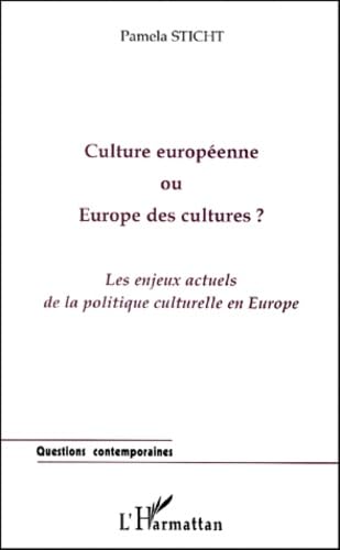 Culture européenne ou Europe des cultures ? : les enjeux actuels de la politique culturelle en Europe Social Sciences