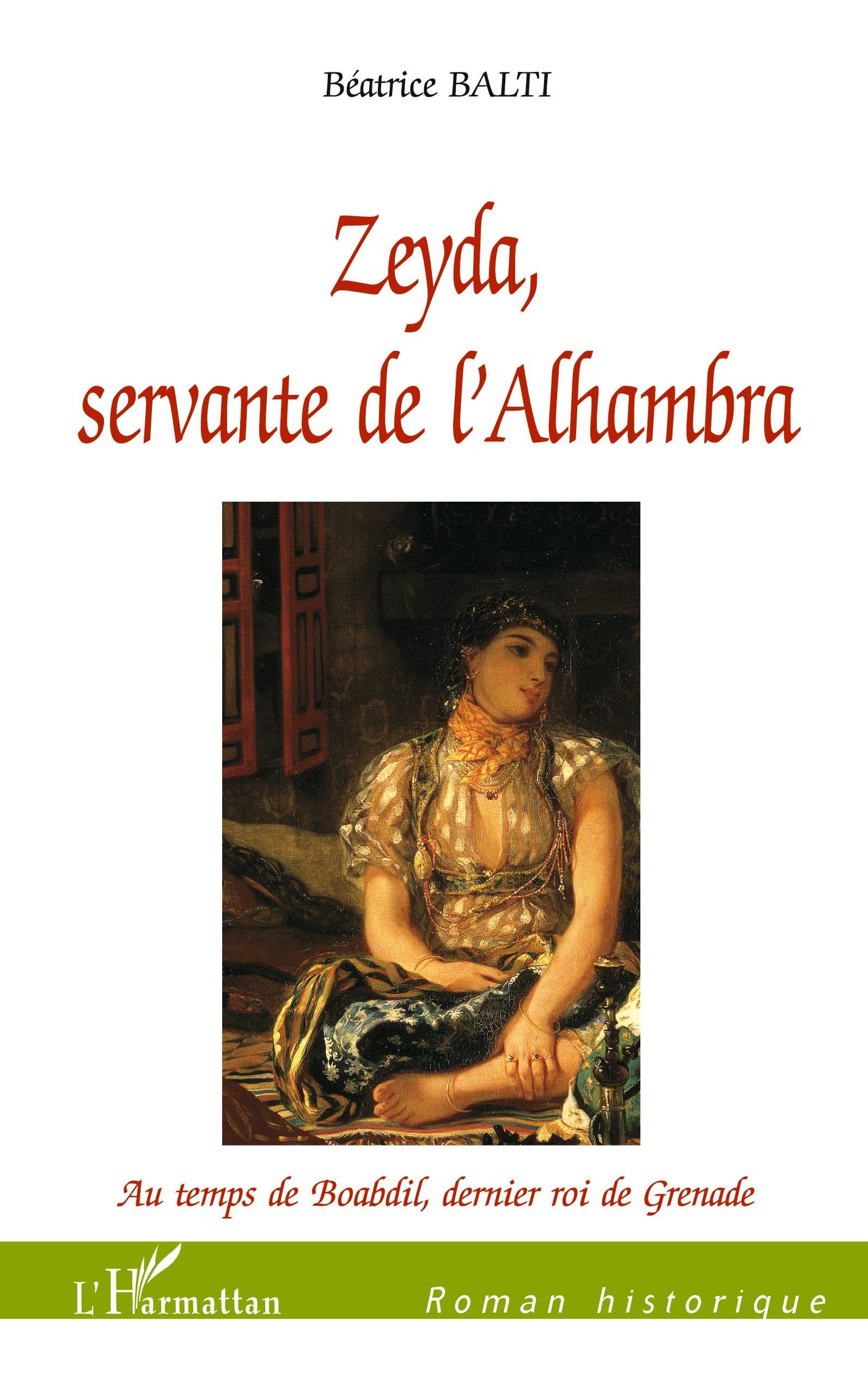 ZEYDA, SERVANTE DE L'ALHAMBRA: Au temps de Boabdil, dernier roi de Grenade Classics