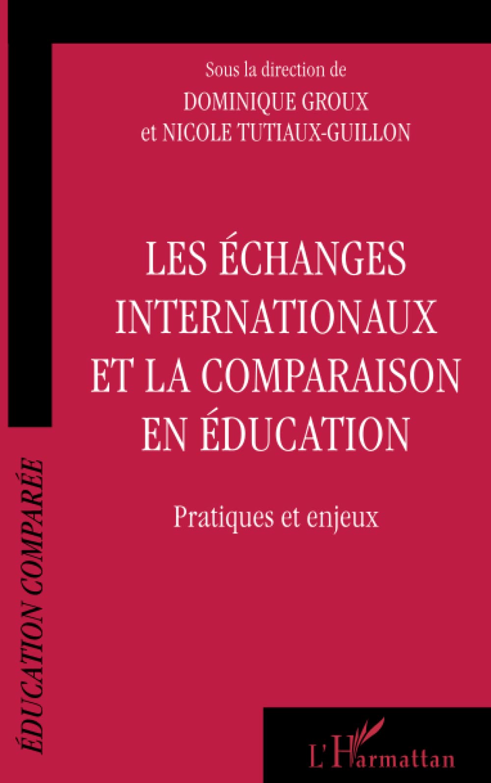 ECHANGES INTERNATIONAUX ET LA COMPARAISON EN EDUCATION: Pratiques et enjeux book
